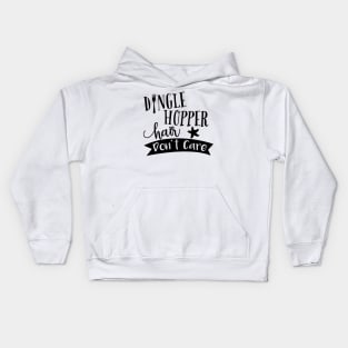 Dingle Hopper Hair Dont Care Kids Hoodie